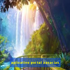 aplicativo portal zacarias